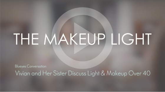 Blueyes Conversation: Vivian and Her Sister Discuss Light & Makeup Over 40
